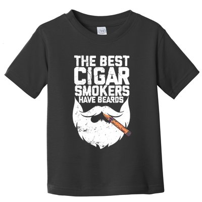 The Best Cigar Smokers Have Beards Cigar Bearded Dad Toddler T-Shirt