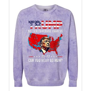 Trump Better Coverage Than 5g Can You Hear Us Now Politics Colorblast Crewneck Sweatshirt