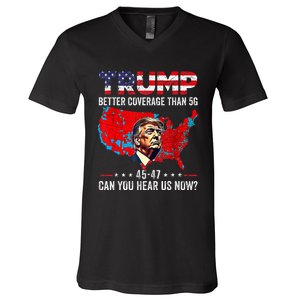 Trump Better Coverage Than 5g Can You Hear Us Now Politics V-Neck T-Shirt