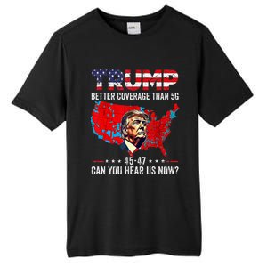 Trump Better Coverage Than 5g Can You Hear Us Now Politics Tall Fusion ChromaSoft Performance T-Shirt