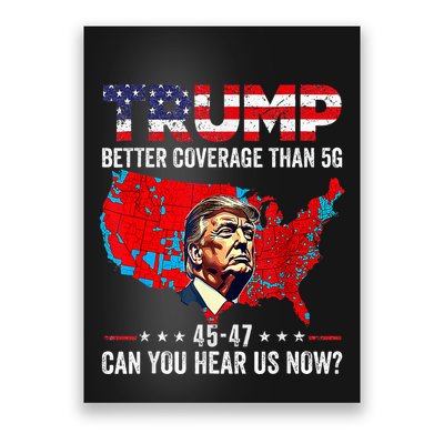 Trump Better Coverage Than 5g Can You Hear Us Now Politics Poster