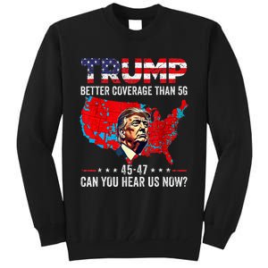 Trump Better Coverage Than 5g Can You Hear Us Now Politics Tall Sweatshirt