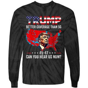 Trump Better Coverage Than 5g Can You Hear Us Now Politics Tie-Dye Long Sleeve Shirt