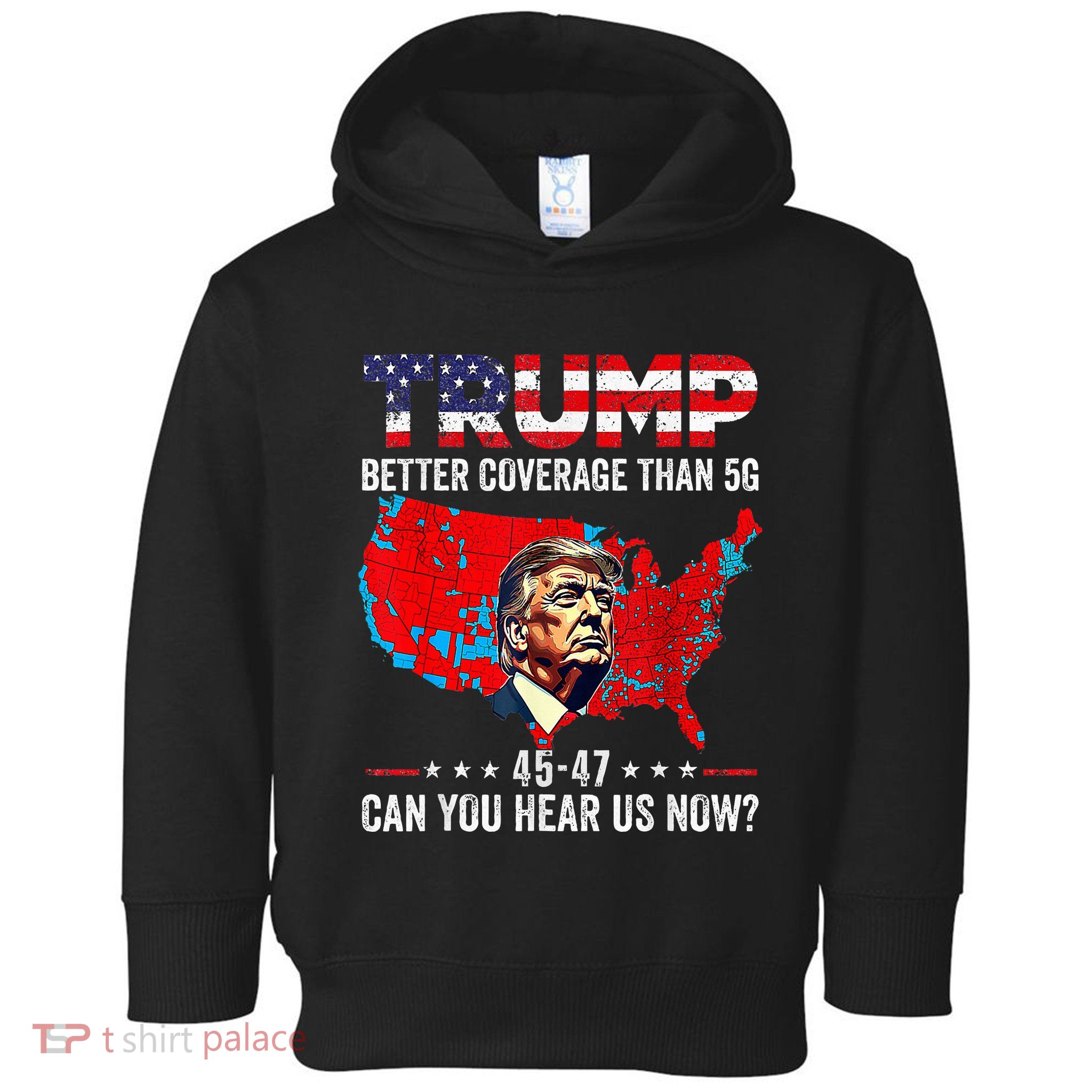 Trump Better Coverage Than 5g Can You Hear Us Now Politics Toddler Hoodie