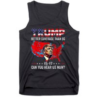 Trump Better Coverage Than 5g Can You Hear Us Now Politics Tank Top