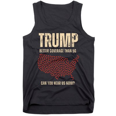 Trump Better Coverage Than 5g Can You Hear Us Now Politics Tank Top