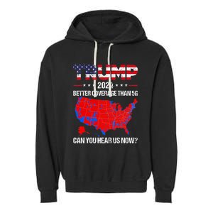 Trump Better Coverage Than 5g Can You Hear Us Now Politics Garment-Dyed Fleece Hoodie