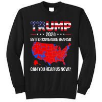 Trump Better Coverage Than 5g Can You Hear Us Now Politics Tall Sweatshirt