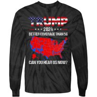 Trump Better Coverage Than 5g Can You Hear Us Now Politics Tie-Dye Long Sleeve Shirt