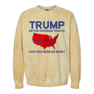 Trump Better Coverage Than 5g Can You Hear Us Now 2024 Colorblast Crewneck Sweatshirt