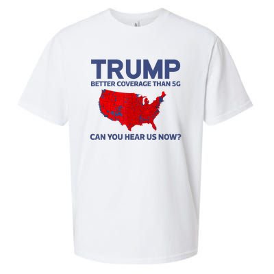 Trump Better Coverage Than 5g Can You Hear Us Now 2024 Sueded Cloud Jersey T-Shirt