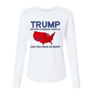 Trump Better Coverage Than 5g Can You Hear Us Now 2024 Womens Cotton Relaxed Long Sleeve T-Shirt