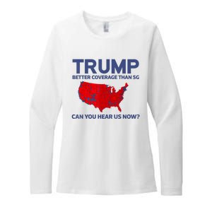 Trump Better Coverage Than 5g Can You Hear Us Now 2024 Womens CVC Long Sleeve Shirt