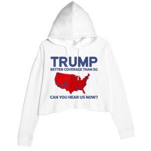 Trump Better Coverage Than 5g Can You Hear Us Now 2024 Crop Fleece Hoodie