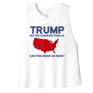 Trump Better Coverage Than 5g Can You Hear Us Now 2024 Women's Racerback Cropped Tank