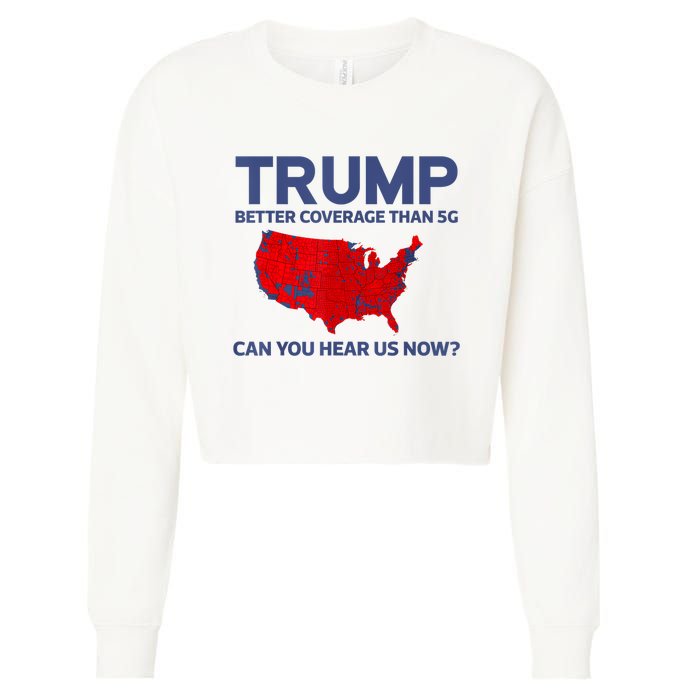 Trump Better Coverage Than 5g Can You Hear Us Now 2024 Cropped Pullover Crew