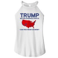 Trump Better Coverage Than 5g Can You Hear Us Now 2024 Women's Perfect Tri Rocker Tank