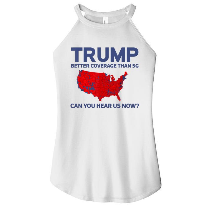 Trump Better Coverage Than 5g Can You Hear Us Now 2024 Women's Perfect Tri Rocker Tank