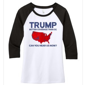 Trump Better Coverage Than 5g Can You Hear Us Now 2024 Women's Tri-Blend 3/4-Sleeve Raglan Shirt