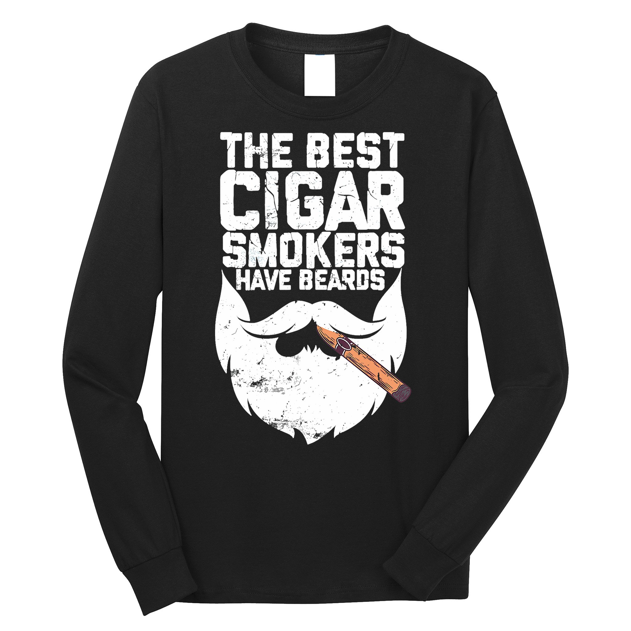 The Best Cigar Smokers Have Beards Cigar Bearded Dad Long Sleeve Shirt