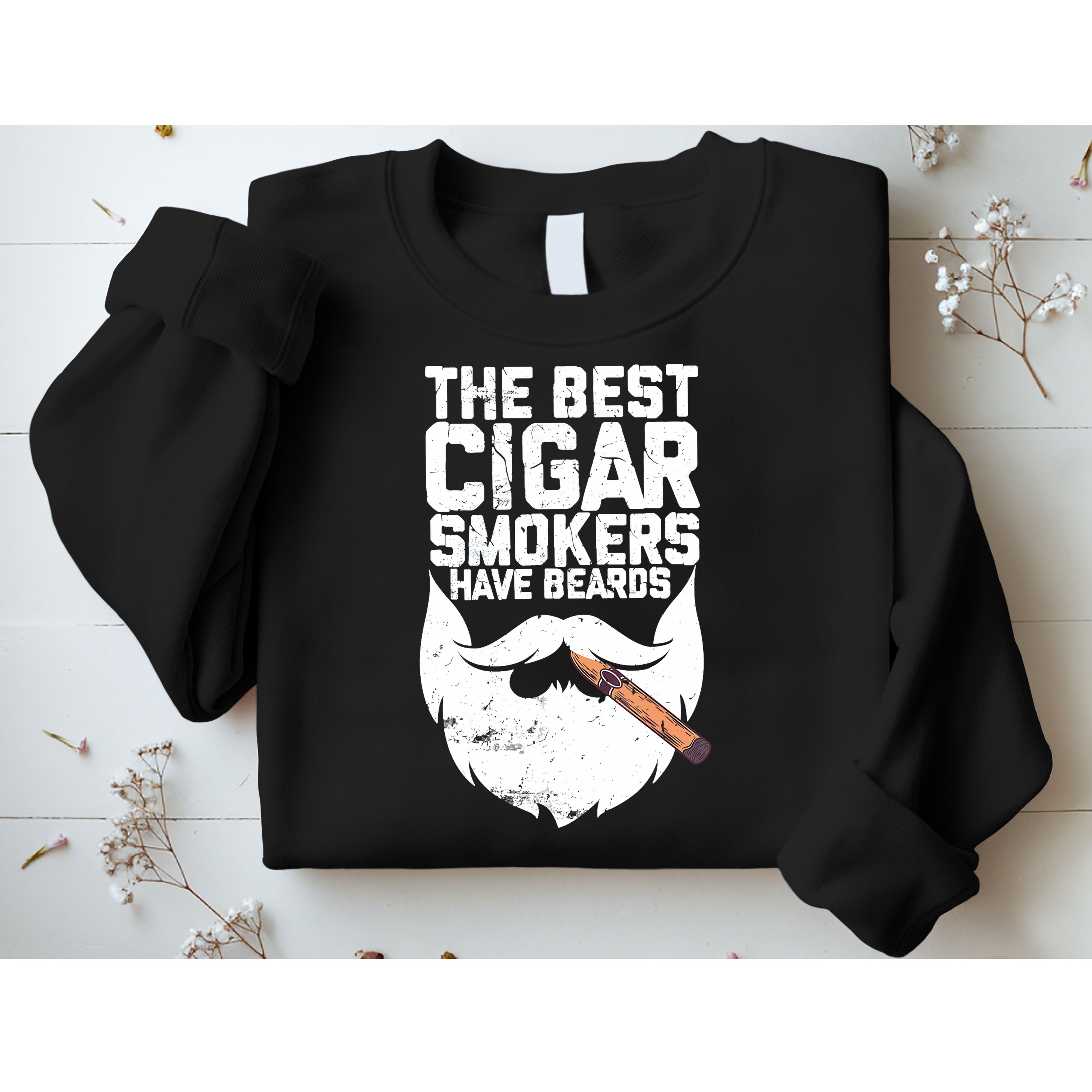 The Best Cigar Smokers Have Beards Cigar Bearded Dad Sweatshirt