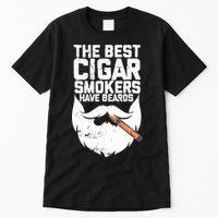 The Best Cigar Smokers Have Beards Cigar Bearded Dad Tall T-Shirt