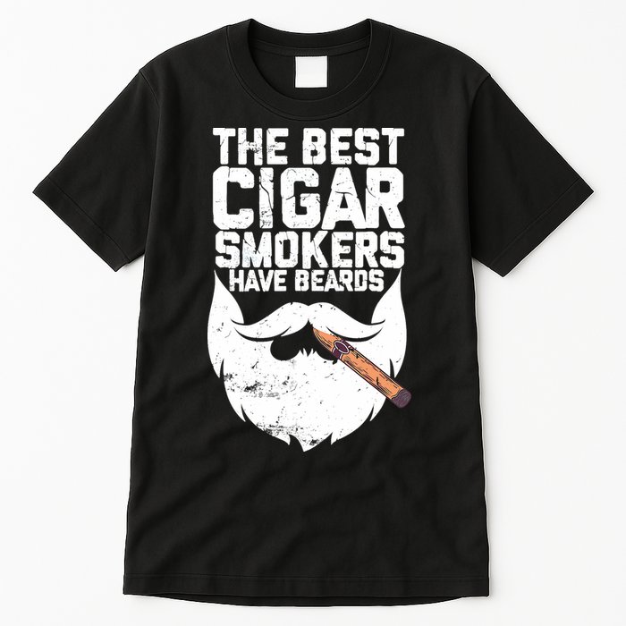 The Best Cigar Smokers Have Beards Cigar Bearded Dad Tall T-Shirt