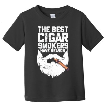 The Best Cigar Smokers Have Beards Cigar Bearded Dad Toddler T-Shirt