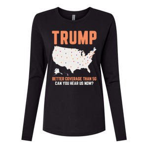 Trump Better Coverage Than 5g Can You Hear Us Now Womens Cotton Relaxed Long Sleeve T-Shirt