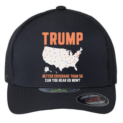 Trump Better Coverage Than 5g Can You Hear Us Now Flexfit Unipanel Trucker Cap