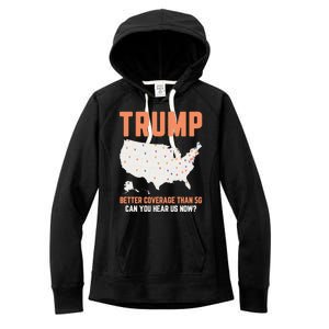 Trump Better Coverage Than 5g Can You Hear Us Now Women's Fleece Hoodie