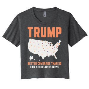 Trump Better Coverage Than 5g Can You Hear Us Now Women's Crop Top Tee