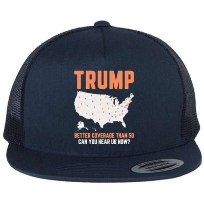 Trump Better Coverage Than 5g Can You Hear Us Now Flat Bill Trucker Hat