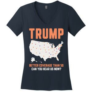 Trump Better Coverage Than 5g Can You Hear Us Now Women's V-Neck T-Shirt