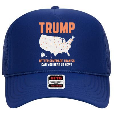 Trump Better Coverage Than 5g Can You Hear Us Now High Crown Mesh Back Trucker Hat