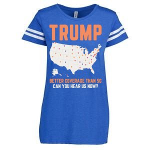 Trump Better Coverage Than 5g Can You Hear Us Now Enza Ladies Jersey Football T-Shirt