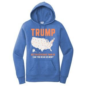 Trump Better Coverage Than 5g Can You Hear Us Now Women's Pullover Hoodie