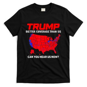 Trump Better Coverage Than 5g Can You Hear Us Now Trending Trump Design T-Shirt