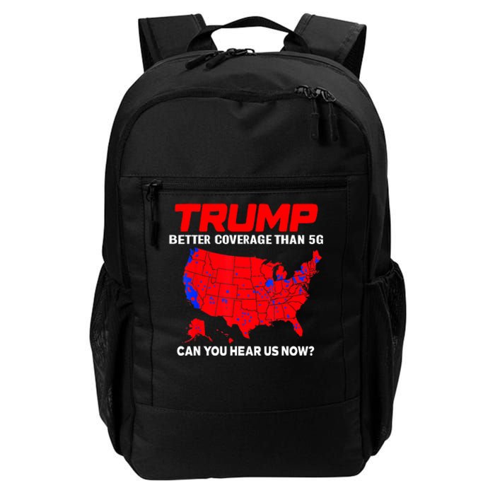 Trump Better Coverage Than 5g Can You Hear Us Now Trending Trump Design Daily Commute Backpack