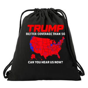 Trump Better Coverage Than 5g Can You Hear Us Now Trending Trump Design Drawstring Bag