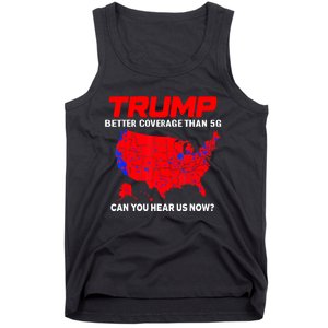 Trump Better Coverage Than 5g Can You Hear Us Now Trending Trump Design Tank Top