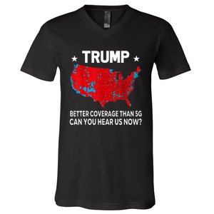 Trump Better Coverage Than 5g Can You Hear Us Now V-Neck T-Shirt