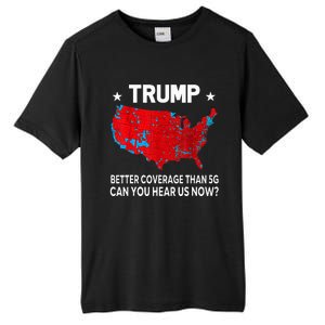 Trump Better Coverage Than 5g Can You Hear Us Now Tall Fusion ChromaSoft Performance T-Shirt