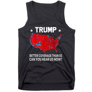 Trump Better Coverage Than 5g Can You Hear Us Now Tank Top