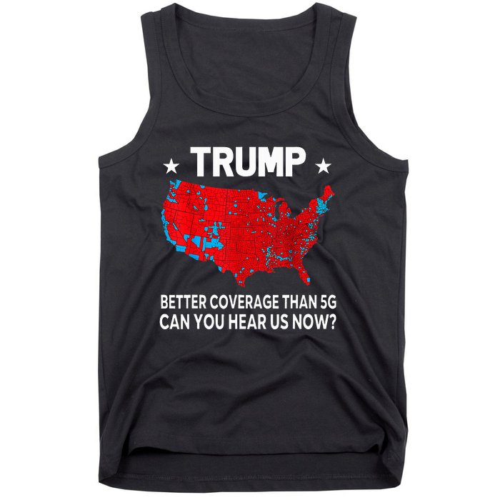 Trump Better Coverage Than 5g Can You Hear Us Now Tank Top