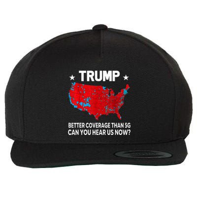 Trump Better Coverage Than 5g Can You Hear Us Now Wool Snapback Cap