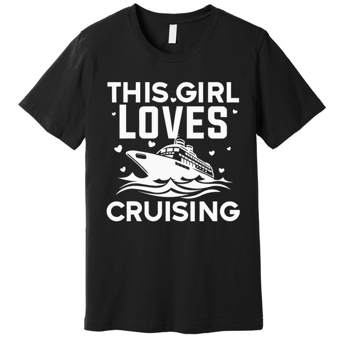 Travel Best Cruising Cruise Ship Lover Cruise Premium T-Shirt