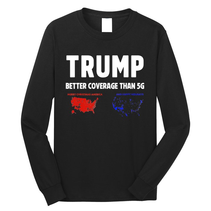 Trump Better Coverage Politics Funny Long Sleeve Shirt