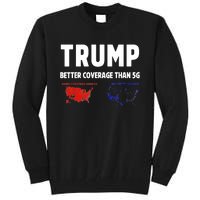 Trump Better Coverage Politics Funny Tall Sweatshirt