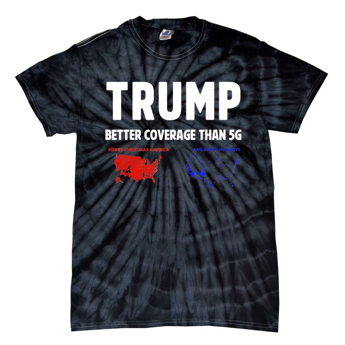 Trump Better Coverage Politics Funny Tie-Dye T-Shirt